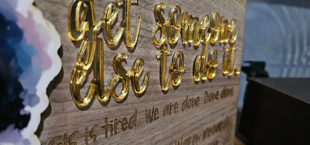 Get Someone Else to Do It Wood and Acrylic Sign